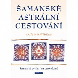 Šamanské astrální cestování