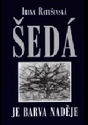 Šedá je barva naděje