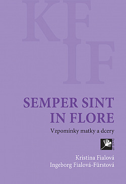 Semper sint in flore: Vzpomínky matky a dcery