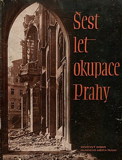 Šest let okupace Prahy