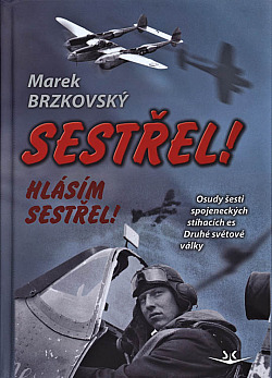 Sestřel! Hlásím sestřel!