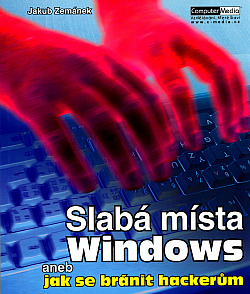 Slabá místa Windows aneb Jak se bránit hackerům