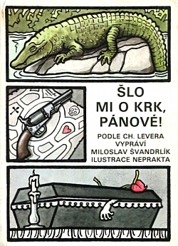 Šlo mi o krk, pánové