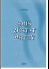 Smíš zůstat mrtev