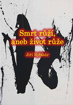 Smrt růží, aneb život růže