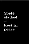 Spěte sladce! / Rest in peace