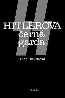 SS - Hitlerova černá garda