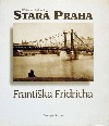 Stará Praha Františka Fridricha