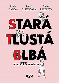 Stará, tlustá, blbá aneb STB zasahuje