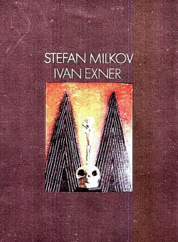 Stefan Milkov - Sochy / Ivan Exner - Obrazy