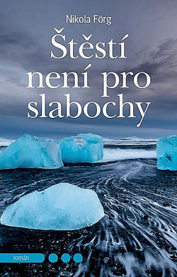 Štěstí není pro slabochy