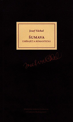 Šumava umírající a romantická