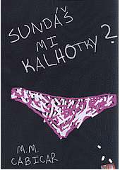 Sundáš mi kalhotky?