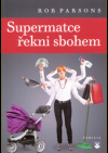 Supermatce řekni sbohem