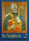 Sv. Vojtěch - život a smrt mučedníka