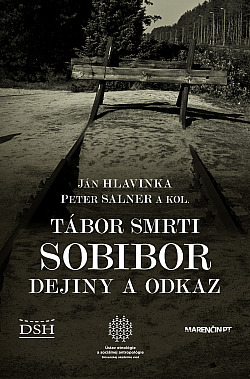 Tábor smrti Sobibor: Dejiny a odkaz