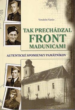 Tak prechádzal Front Madunicami