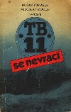 TB 11 se nevrací