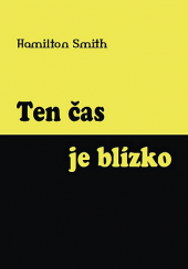 Ten čas je blízko