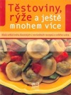 Těstoviny, rýže a ještě mnohem více