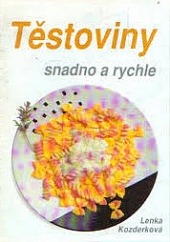 Těstoviny - snadno a rychle