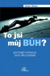 To jsi můj Bůh?