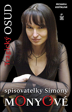 Tragický osud spisovatelky Simony Monyové