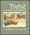 Třebíč na starých pohlednicích