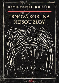 Trnová koruna nejsou zuby