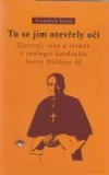 Tu se jim otevřely oči