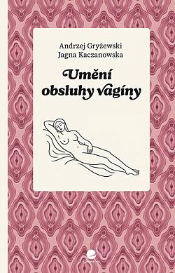 Umění obsluhy vagíny