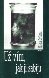 Už vím, jak ji zabiju
