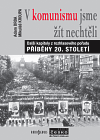 V komunismu jsme žít nechtěli