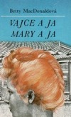 Vajce a ja / Mary a ja 1./2.