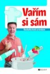 Vařím si sám - kuchařka krok za krokem