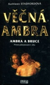 Věčná Ambra - Ambra a Bruce