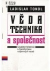 Věda, technika a společnost : soudobé tendence a transformace vzájemných vazeb