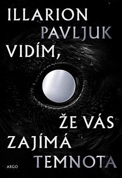 Vidím, že vás zajímá temnota