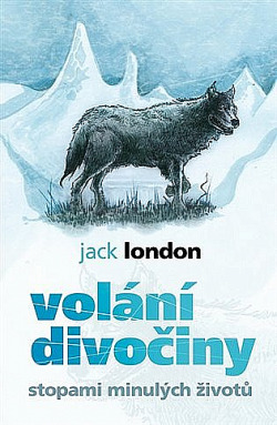 Volání divočiny / Stopami minulých životů