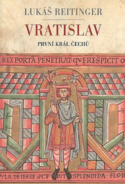 Vratislav: První král Čechů