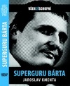 Všehoschopní - Superguru Bárta