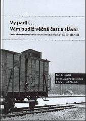 Vy padlí... vám budiž věčná čest a sláva!