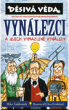 Vynálezci a jejich vymazlené vynálezy