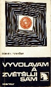Vyvolávám a zvětšuji sám