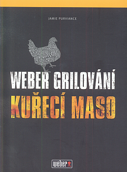 Weber grilování: Kuřecí maso