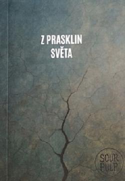 Z prasklin světa