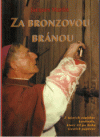 Za bronzovou bránou