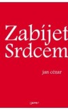 Zabíjet srdcem