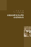 Zapomenutá Ostrava