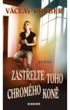 Zastřelte toho chromého koně